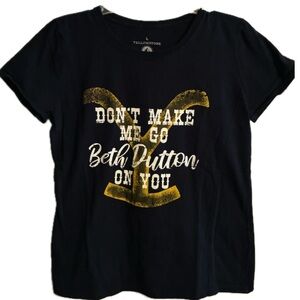 Yellowstone Women’s T Shirt Don’t Make Me Go Beth Dutton on You Size L like New
